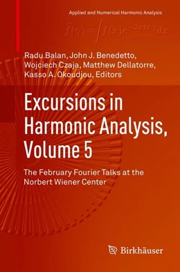 Abbildung von Balan / Benedetto | Excursions in Harmonic Analysis, Volume 5 | 1. Auflage | 2017 | beck-shop.de