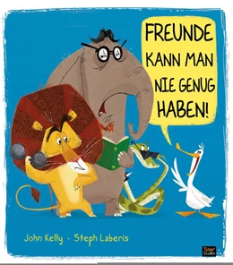 Abbildung von Kelly | Freunde kann man nie genug haben! | 1. Auflage | 2017 | beck-shop.de