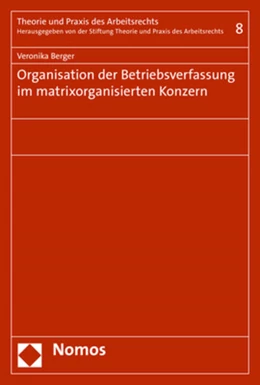 Abbildung von Berger | Organisation der Betriebsverfassung im matrixorganisierten Konzern | 1. Auflage | 2017 | Band 8 | beck-shop.de