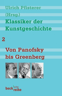 Abbildung von Pfisterer, Ulrich | Klassiker der Kunstgeschichte Band 2: Von Panofsky bis Greenberg | 1. Auflage | 2008 | 1783 | beck-shop.de