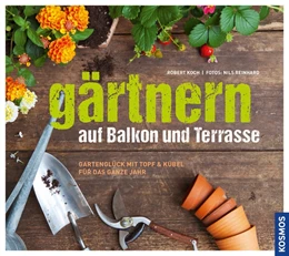 Abbildung von Koch | Gärtnern auf Balkon und Terrasse | 1. Auflage | 2017 | beck-shop.de