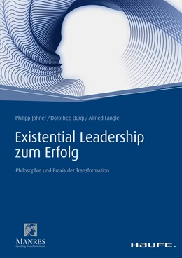 Abbildung von Johner / Bürgi | Existential Leadership zum Erfolg | 1. Auflage | 2018 | beck-shop.de