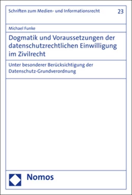 Abbildung von Funke | Dogmatik und Voraussetzungen der datenschutzrechtlichen Einwilligung im Zivilrecht | 1. Auflage | 2017 | beck-shop.de