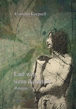 Abbildung von Koepsell | Lauf weg, wenn du kannst! | 1. Auflage | 2017 | beck-shop.de