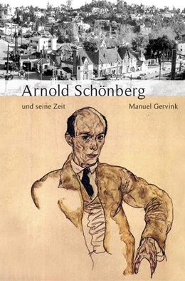 Abbildung von Gervink | Arnold Schönberg und seine Zeit | 3. Auflage | 2025 | beck-shop.de