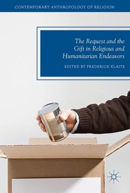 Abbildung von Klaits | The Request and the Gift in Religious and Humanitarian Endeavors | 1. Auflage | 2017 | beck-shop.de