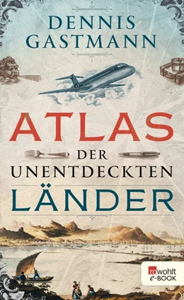 Abbildung von Gastmann | Atlas der unentdeckten Länder | 1. Auflage | 2016 | beck-shop.de
