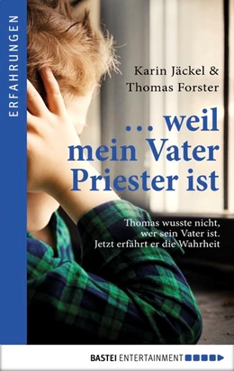 Abbildung von Jäckel / Forster | ... weil mein Vater Priester ist | 1. Auflage | 2017 | beck-shop.de