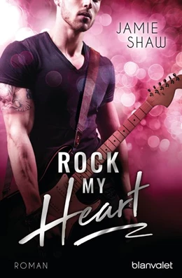 Abbildung von Shaw | Rock my Heart | 1. Auflage | 2016 | beck-shop.de