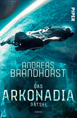 Abbildung von Brandhorst | Das Arkonadia-Rätsel | 1. Auflage | 2017 | beck-shop.de