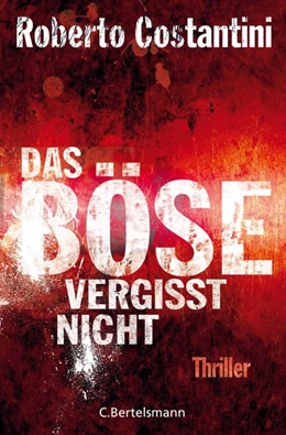 Abbildung von Costantini | Das Böse vergisst nicht | 1. Auflage | 2017 | beck-shop.de