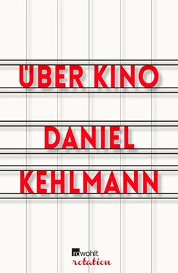 Abbildung von Kehlmann / Töteberg | Über Kino | 1. Auflage | 2016 | beck-shop.de