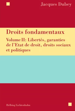 Abbildung von Dubey | Droits fondamentaux , Volume II: Libertés, garanties de l'Etat de droit, droits sociaux et politiques | 1. Auflage | 2018 | beck-shop.de