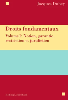 Abbildung von Dubey | Droits fondamentaux , Volume I: Notion, garantie, restriction et juridiction | 1. Auflage | 2018 | beck-shop.de