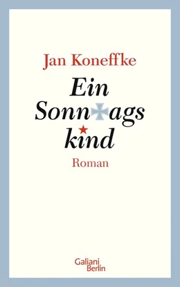 Abbildung von Koneffke | Ein Sonntagskind | 1. Auflage | 2015 | beck-shop.de