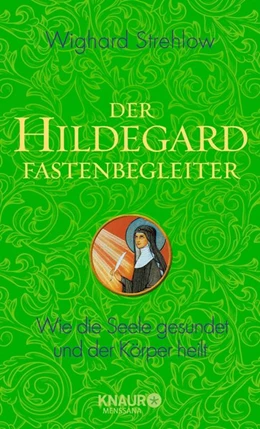 Abbildung von Strehlow | Der Hildegard-Fastenbegleiter | 1. Auflage | 2017 | beck-shop.de