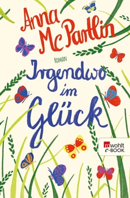 Abbildung von Mcpartlin | Irgendwo im Glück | 1. Auflage | 2016 | beck-shop.de