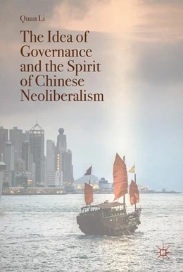 Abbildung von Li | The Idea of Governance and the Spirit of Chinese Neoliberalism | 1. Auflage | 2017 | beck-shop.de