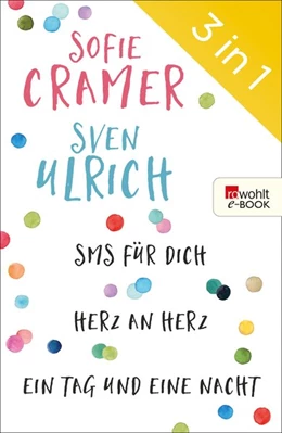 Abbildung von Cramer / Ulrich | SMS für dich/Herz an Herz/Ein Tag und eine Nacht | 1. Auflage | 2017 | beck-shop.de