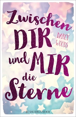 Abbildung von Woods | Zwischen dir und mir die Sterne | 1. Auflage | 2016 | beck-shop.de