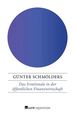 Abbildung von Schmölders | Das Irrationale in der öffentlichen Finanzwirtschaft | 1. Auflage | 2017 | beck-shop.de