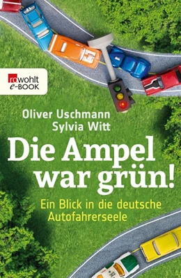 Abbildung von Uschmann / Witt | Die Ampel war grün! | 1. Auflage | 2016 | beck-shop.de