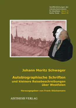 Abbildung von Schwager / Stückemann | Autobiographische Schriften und kleinere Reisebeschreibungen über Westfalen | 1. Auflage | 2017 | beck-shop.de