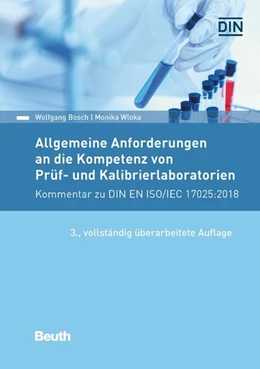 Abbildung von Bosch / Wloka | Allgemeine Anforderungen an die Kompetenz von Prüf- und Kalibrierlaboratorien | 3. Auflage | 2018 | beck-shop.de