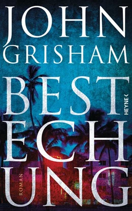 Abbildung von Grisham | Bestechung | 1. Auflage | 2017 | beck-shop.de