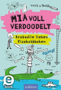 Abbildung von Packer | Mia voll verdoodelt - Krokodile lieben Fischstäbchen | 1. Auflage | 2017 | beck-shop.de