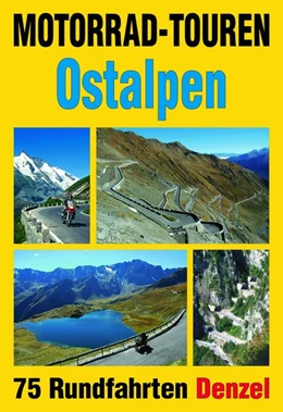 Abbildung von Denzel | Motorrad-Touren Ostalpen | 3. Auflage | 2017 | beck-shop.de