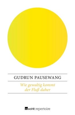 Abbildung von Pausewang | Wie gewaltig kommt der Fluß daher | 1. Auflage | 2017 | beck-shop.de