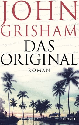 Abbildung von Grisham | Das Original | 1. Auflage | 2017 | beck-shop.de