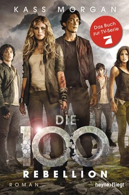 Abbildung von Morgan | Die 100 - Rebellion | 1. Auflage | 2017 | beck-shop.de