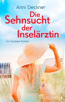 Abbildung von Deckner | Die Sehnsucht der Inselärztin | 1. Auflage | 2017 | beck-shop.de