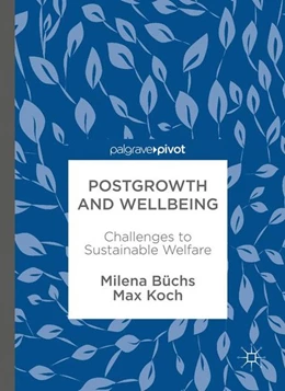 Abbildung von Büchs / Koch | Postgrowth and Wellbeing | 1. Auflage | 2017 | beck-shop.de