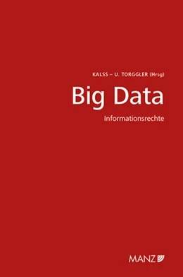 Abbildung von Kalss / Torggler | Big Data - Informationsrecht 5. Wiener Unternehmensrechtstag | 1. Auflage | 2017 | beck-shop.de