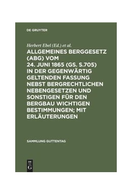 Abbildung von Ebel / Weller | Allgemeines Berggesetz (ABG) vom 24. Juni 1865 (GS. S.705) in der gegenwärtig geltenden Fassung nebst bergrechtlichen Nebengesetzen und sonstigen für den Bergbau wichtigen Bestimmungen; mit Erläuterungen | 2. Auflage | 1963 | 257 | beck-shop.de