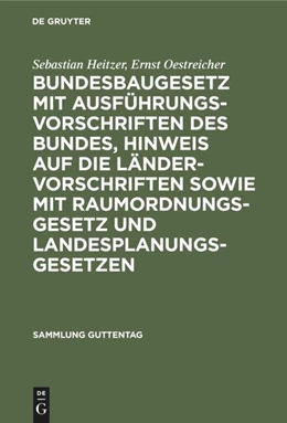 Abbildung von Heitzer / Oestreicher | Bundesbaugesetz mit Ausführungsvorschriften des Bundes, Hinweis auf die Ländervorschriften sowie mit Raumordnungsgesetz und Landesplanungsgesetzen | 2. Auflage | 1965 | 255 | beck-shop.de