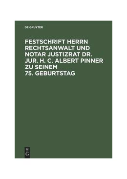 Abbildung von Festschrift Herrn Rechtsanwalt und Notar Justizrat Dr. jur. h. c. Albert Pinner zu seinem 75. Geburtstag | 1. Auflage | 1932 | beck-shop.de