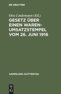 Abbildung von Lindemann | Gesetz über einen Warenumsatzstempel vom 26. Juni 1916 | 1. Auflage | 1916 | 123 | beck-shop.de
