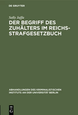 Abbildung von Jaffa | Der Begriff des Zuhälters im Reichsstrafgesetzbuch | 1. Auflage | 1902 | beck-shop.de