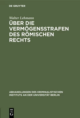 Abbildung von Lehmann | Über die Vermögensstrafen des römischen Rechts | 1. Auflage | 1904 | beck-shop.de