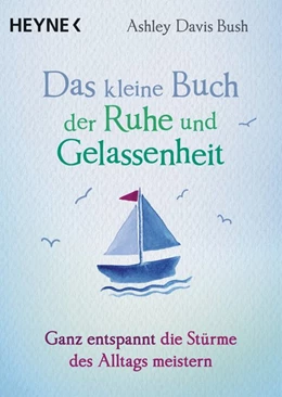 Abbildung von Davis Bush | Das kleine Buch der Ruhe und Gelassenheit | 1. Auflage | 2017 | beck-shop.de