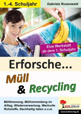 Abbildung von Erforsche ... Müll & Recycling | 1. Auflage | 2018 | beck-shop.de