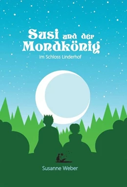 Abbildung von Weber | Susi und der Mondkönig 3 | 1. Auflage | 2017 | beck-shop.de