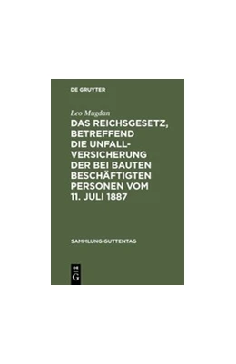 Abbildung von Mugdan | Das Reichsgesetz, betreffend die Unfallversicherung der bei Bauten beschäftigten Personen vom 11. Juli 1887 | 1. Auflage | 1888 | 28 | beck-shop.de