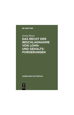 Abbildung von Meyer | Das Recht der Beschlagnahme von Lohn- und Gehaltsforderungen | 4. Auflage | 1910 | 55 | beck-shop.de