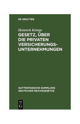Abbildung von Könige | Gesetz, über die privaten Versicherungsunternehmungen | 2. Auflage | 1910 | 62 | beck-shop.de