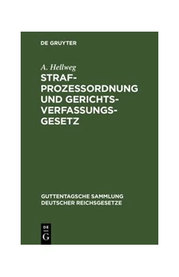Abbildung von Hellweg | Strafprozeßordnung und Gerichtsverfassungsgesetz | 11. Auflage | 1901 | 12 | beck-shop.de